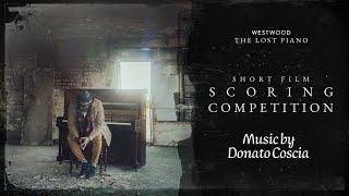 Donato Coscia - The Lost Piano | Westwood Short Film Scoring Competition #lostpianoscore