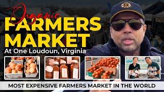 Organic Farmers Market At One Loudoun, Virginia | Most Ecpensive Famers Market In The World