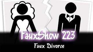 Faux Divorce | FauxShow 223