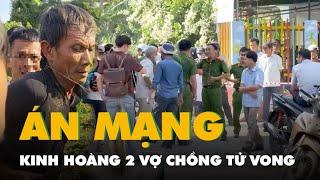 Án mạng kinh hoàng, 2 vợ chồng chết và 2 con nhỏ bị thương: Đã bắt nghi phạm