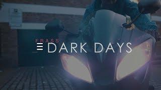 Frass - Dark Days (Official Video)