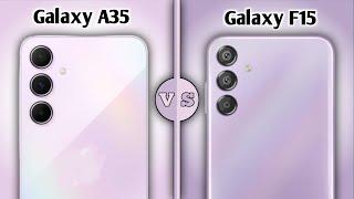 Samsung Galaxy F15 5G Vs Samsung Galaxy A35 | Full Comparison  Which One Is BEST' For You