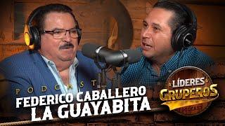 LÍDERES GRUPEROS - 06 - Federico Caballero "La Guayabita"