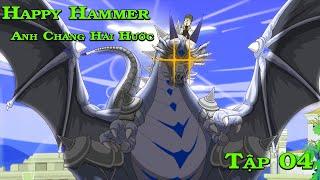 [Tik Tok - Happy Hammer] Anh Chàng Hài Hước - phần 04