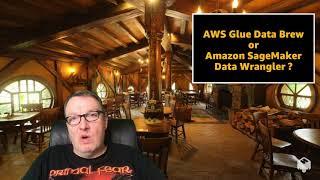 Data preparation: AWS Glue Data Brew or Amazon SageMaker Data Wrangler?