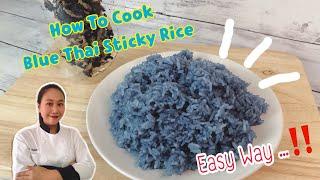 How To Make Thai Sticky Rice • Blue Thai Sticky rice •Easy way |ThaiChef food