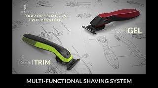 Trazor - The Best Shaving System in the World now on Kickstarter