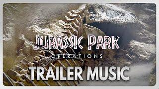 Jurassic Park Operations | Trailer Music
