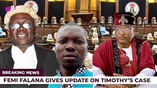 BREAKING  FEMI FALANA BREAKS SILENCE ON TIMOTHY'S CASE   CORRECT MISTAKE ON NEXT COURT AGENDA