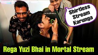 Rega Yuzi Bhai in Mortal Stream  