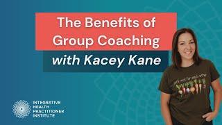 The Benefits of Group Coaching with Kacey Kane