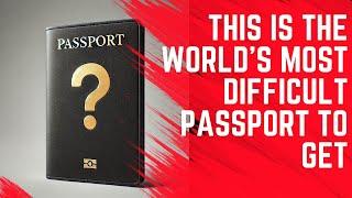 9 of The World's Most Difficult Passports to Obtain - Do You Qualify?