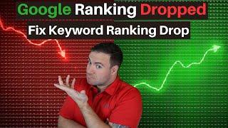 Google Ranking Dropped - Fix Keyword Ranking Drop