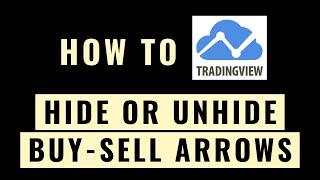 How to Hide or Unhide Buy Sell Arrows on Chart in TradingView