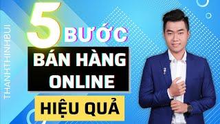 Bán hàng Online hiệu quả trăm đơn với 5 bước này