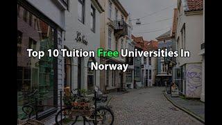 Top 10 Tuition Free Universities In Norway