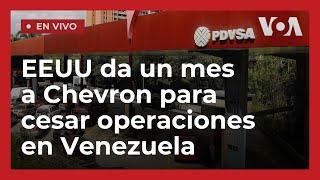 EEUU ordena cese de operaciones petroleras de Chevron en Venezuela