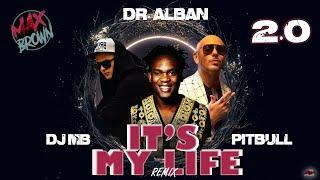 Dr. Alban , Pitbull - It's My Life 2 (DJ MB Remix 2024) | AUDIO