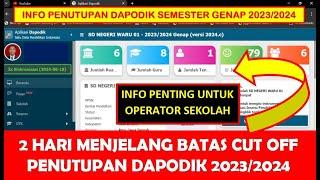 2 HARI MENJELANG CUT OFF PENUTUPAN DAPODIK SEMESTER GENAP 2023-2024