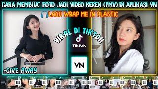 Cara Membuat Foto Jadi Video Keren (PMV) Mengikuti Beat Musik Di VN || Lagu Wrap Me In Plastic