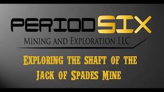 Exploring the Jack of Spades Gold Mine Shaft