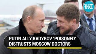 Putin ally poisoned? 'Seriously ill' Chechen warlord Ramzan Kadyrov claims threat to life