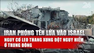 Iran phóng tên lửa vào Israel, nguy cơ leo thang xung đột nguy hiểm ở Trung Đông | VTV24