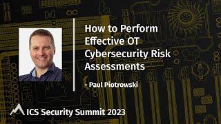 How to Perform Effective OT Cyber Security Risk Assessments