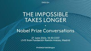 The Impossible Takes Longer | Nobel Prize Conversations Madrid
