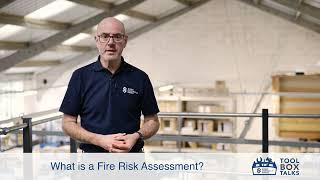 Tool Box Talks: What is a Fire Risk Assessment?