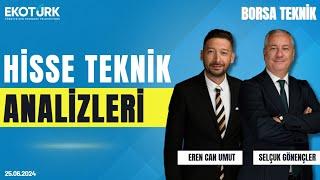 Borsa Teknik | Selçuk Gönençler | Eren Can Umut | 25.06.2024