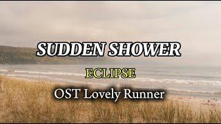 SUDDEN SHOWER - ECLIPSE (Easy Lyrics)