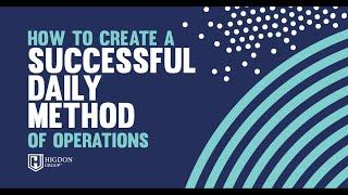 Daily Method of Operations - How To Create A Successful Daily Method of Operations