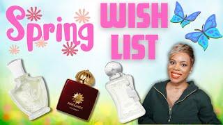 Spring 2025 Fragrance Wishlist