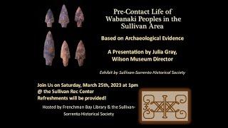 Pre-Contact Life of Wabanaki Peoples in the Sullivan Area (Waukeag), Based on Archeological Evidence