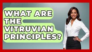 What Are The Vitruvian Principles? - Europe Through the Ages