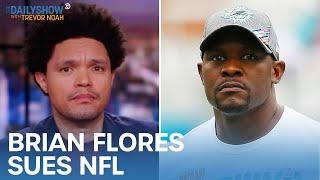 Brian Flores Sues the NFL for Discriminatory Hiring Practices | The Daily Show