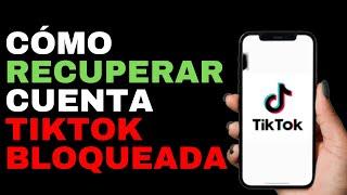 Cómo Recuperar mi Cuenta de TikTok Bloqueada Permanentemente