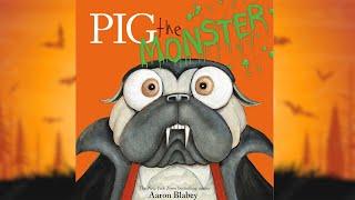 Pig the Monster - A Pig the Pug Animated Read Aloud with Moving Pictures for Halloween