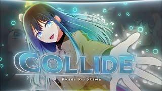 Akane Kurokawa I Collide - Oshi No Ko [EDIT/AMV] (60 fps version)