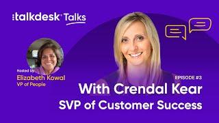 Talkdesk Talks—Embracing change: A conversation with Crendal Kear, svp of customer success