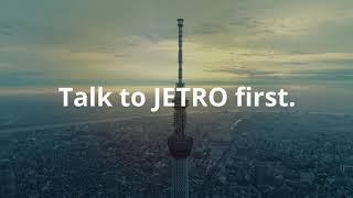 Talk to JETRO First