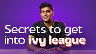 Ivy League Admission Hacks | Secrets to Getting Accepted | Project Ivy