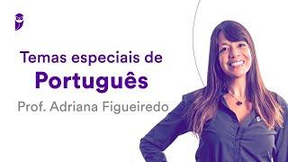 Reprise: Temas Especiais de Português - Prof. Adriana Figueiredo