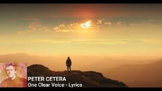Peter Cetera - One Clear Voice (Lyrics)