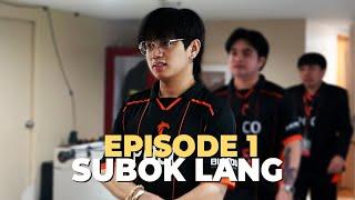 EP 1: SUBOK LANG