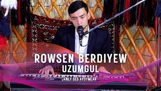 ROWSEN BERDIYEW - UZUMGUL |TAZE TURKMEN HALK AYDYMLARY 2022 | JANLY SES | NEW VIDEO | JANLY SESIM