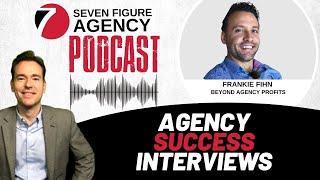 Agency Success Interview - How Frankie Fihn created his own success story!