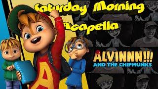 Alvinnn!!! and the Chipmunks Theme - Saturday Morning Acapella