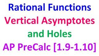 1.9/10B - Rational Functions (Vertical Asymptotes and Holes) [AP Precalculus]